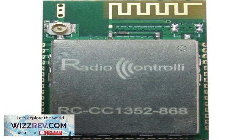 Dual Band Sub 868 and 915MHz with 2.4GHz CC1352 Based – RC-CC1352-868 Review