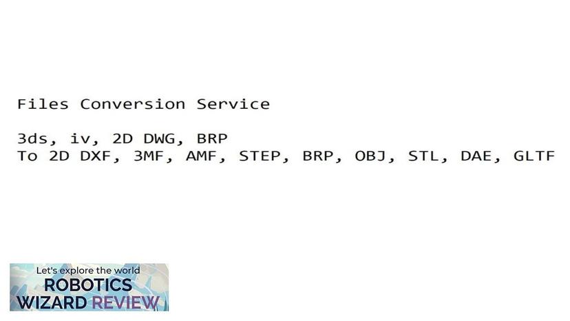 3D CAD File Conversion Service for 1 part Review