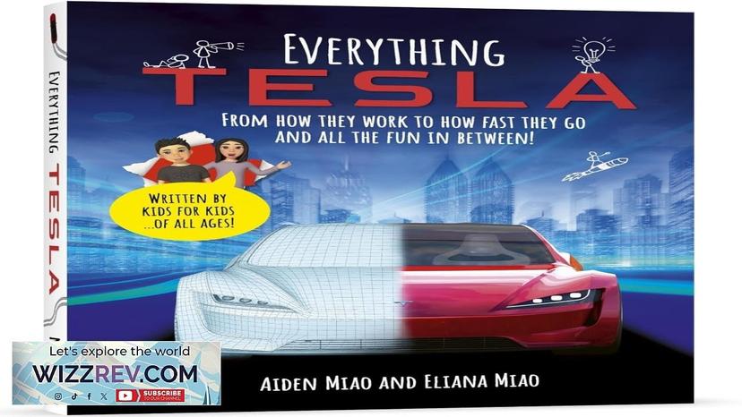 Everything Tesla: From How They Work to How Fast They Go Review